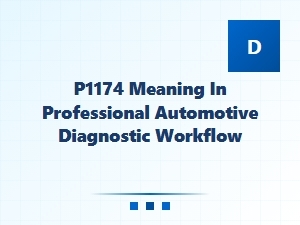Understanding the P1174 Diagnostic Code in Automotive Workflows