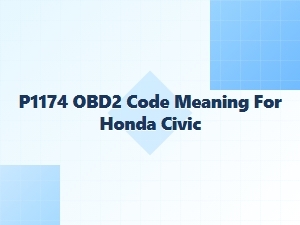 P1174 Obd2 Code Meaning and Repair for Honda Civic